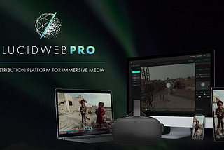 LucidWeb Pro a new VR content distribution platform is here!