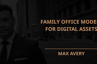 Family Office Models for Digital Assets