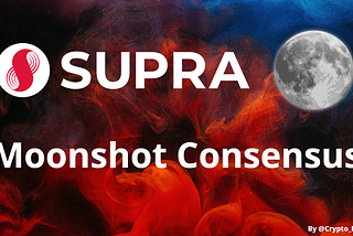 Supra’s Moonshot Consensus: Transforming Blockchain Technology