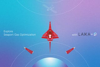 Explore Seaport Gas Optimization with Laika