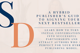 A Hybrid Publisher’s Guide to Signing Your Next Bestseller