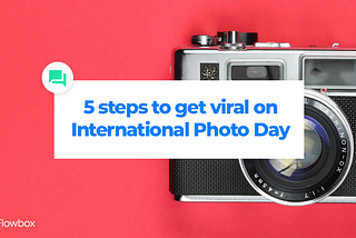 How to get viral on International Photo Day