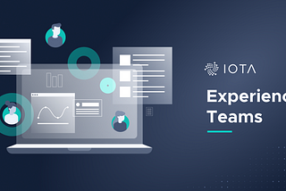 IOTA Experience Teams