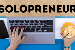 You are seeking your path to be a full-time solopreneur.