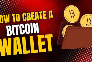 How to Create a Bitcoin Wallet for the First Time | Step-by-Step Guide