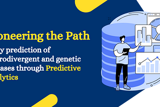 Pioneering the Path: Early Prediction of Neurodivergent and Genetic Diseases through Predictive…