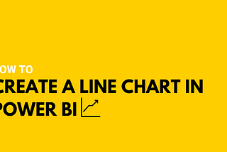 How to Create Line Charts in Power BI