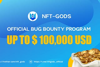 Announcing NFT-GODS Bug Bounty Program!