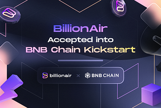 BillionAir Accepted into BNB Chain Kickstart Program