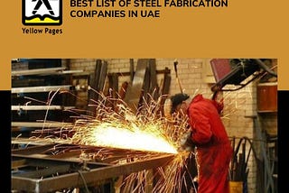 Best List of Steel Fabrication Companies in UAE