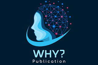 WHY? A New Publication Exploring Life’s Big and Small Questions