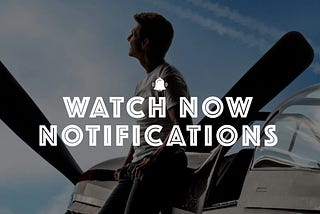 Watch Now Notifications