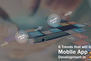 6 Trends that will influence Mobile App Development in 2016