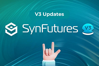 SynFutures V3 Updates and Upcoming Features