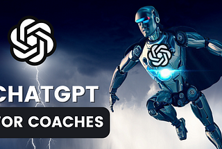ChatGPT is a great source of competitive advantage for coaches