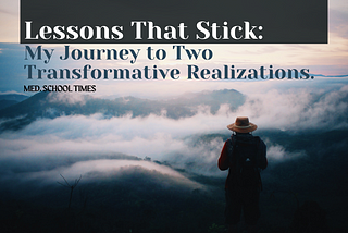 Lessons That Stick: My Journey to Two Transformative Realizations.