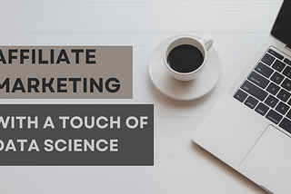 Affiliate Marketing with a touch of data science