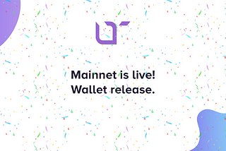 Mainnet is live + wallet release!