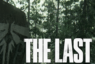 Почему обе части The Last Of Us — одни из самых важных и лучших игр в моей жизни