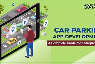 How To Build A Car Parking App