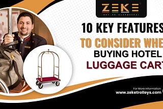 10 Key Features To Consider When Buying Hotel Luggage Carts
