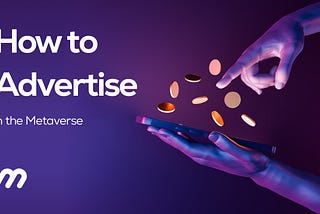 Meta Ads Use Case: How to Advertise in the Metaverse