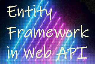 C# Continue with Entity Framework Code Project — 2