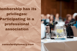 Membership has its privileges: Participating in a professional association.