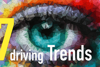 Why You Need To Be Aware Of The 7 Driving Trends Impacting Your Career?