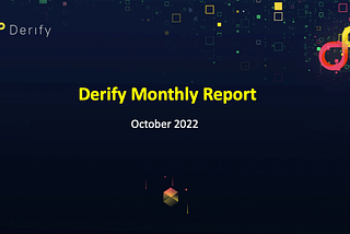 Derify Monthly Report For October 2022