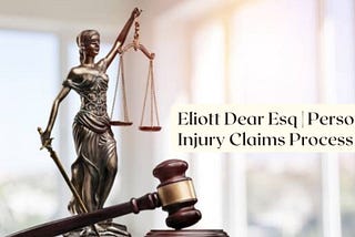 Eliott Dear Esq | Personal Injury Claims Process