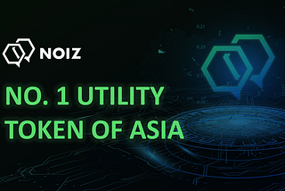 NOIZ is the № 1 Utility Token of Asia, Here’s Why: