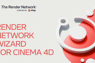 The Render Network Cinema4D Wizard is Live!