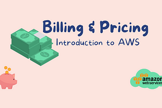Introduction to AWS — Billing & Pricing