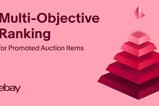 Multi-Objective Ranking for Promoted Auction Items