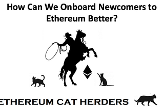 How Can We Onboard Newcomers to Ethereum Better?