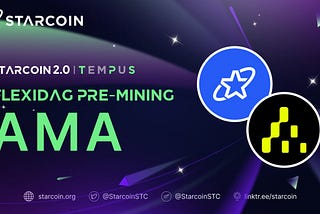 Starcoin 2.0 Testnet Phase II: FlexiDAG Premining AMA with Coin Home