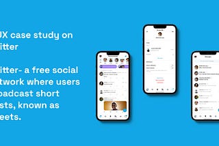 A UX case study on Twitter