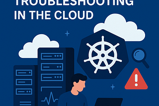 Kubernetes Troubleshooting in the Cloud