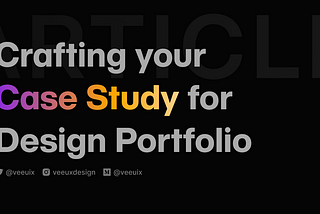 Entering Product Designer: Crafting Your Case Study for Design Portfolio