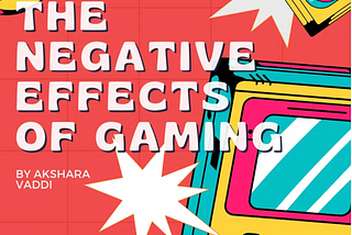 The Negative Effects of Gaming