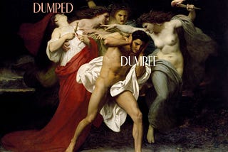 ORESTES looks like he is in a ton of pain, but note that the dagger is in someone else’s heart. Although dumpees feel a cocktail of negative affect, the dumped always has it worse. Thank you wikipedia for Remorse of Orestes (1862), by William-Adolphe Bouguereau