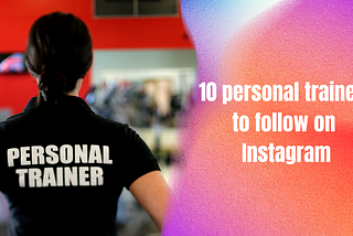 Training at home: 10 personal trainers to follow on Instagram