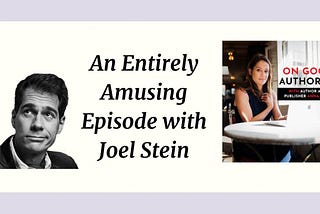 An Entirely Amusing Episode with Joel Stein