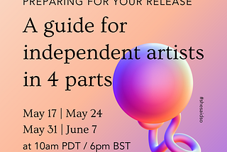 Preparing for your release: A Guide For Independent Artists with shesaid.so, Powered by DistroKid