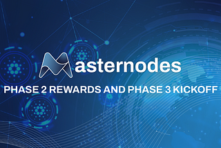 Masternodes Beta Phase 2 Reward Payout and Phase 3 Commencement