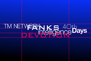 TM NETWORK『TM NETWORK 40th FANKS intelligence Days…