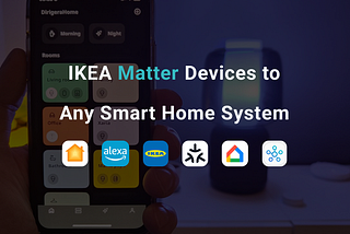 Connect IKEA Matter Smart Devices to any Smart Home System