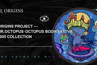 Origins Project — MR. Octopus · Octopus Bodhisattva 2000 Collection