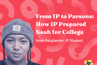 From IP to Parsons: How IP Prepared Noah for College
